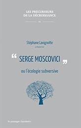 Serge Moscovic ou L'écologie subversive