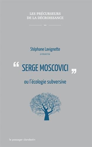 Serge Moscovic ou L'écologie subversive