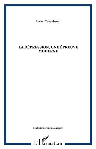 La  dépression, une épreuve moderne