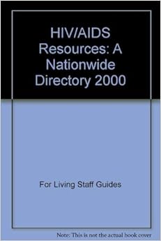 HIV/AIDS Resources: A Nationwide Directory 2000: Guides for Living ...