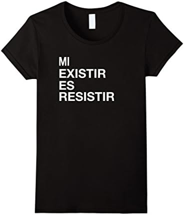 Women's Mi Existir es Resistir Shirt - Support the Resistance Tshirt Medium Black