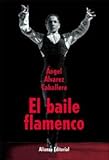 Image de El Baile Flamenco/ The Flamenco Dance (Spanish Edition)