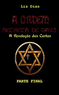 Livro A ORDEM SECRETA DE DAVI (A Revelação das Cartas) - Parte Final