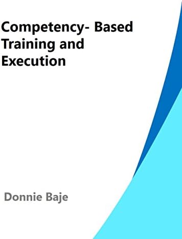 Competency- Based Training: Execution and Applications Kindle Edition