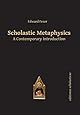 Scholastic Metaphysics: A Contemporary Introduction (Editiones Scholasticae)