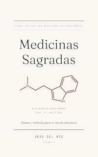 Livro Medicinas Sagradas: Plantas e moléculas para os ritos de consciência — história, farmacologia, cosmovisão, direito.
