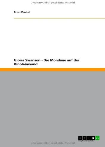 Gloria Swanson - Die Mondäne auf der Kinoleinwand (German Edition)