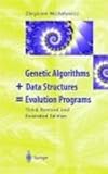 Genetic Algorithms Plus Data Structures Equals Evolution Programs, Michalewicz, Zbigniew, 0387580905