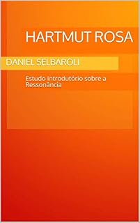 Livro Hartmut Rosa: Estudo Introdutório sobre a Ressonância