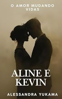 Livro Aline e Kevin: O amor mudando vidas
