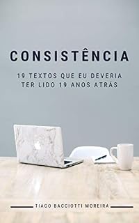 Livro Consistência: 19 textos que eu deveria ter lido 19 anos atrás