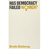Has Democracy Failed Women? (Democratic Futures)