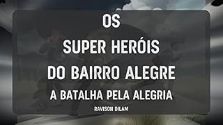 Livro Os Super Heróis do Bairro Alegre: A Batalha Pela Alegria
