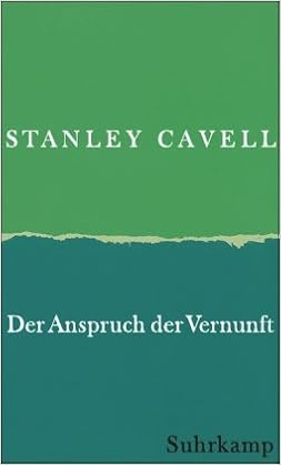 Der Anspruch Der Vernunft Wittgenstein Skeptizismus Moral Und Tragodie Amazon De Cavell Stanley Neiman Susan Goldmann Christiana Bucher