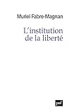 L'institution de la liberté by 