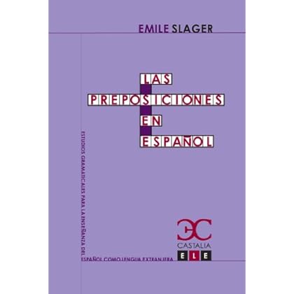 Las preposiciones en español (Estudios Gramaticales para la enseñanza del español como lengua extranjera. ELE.)
