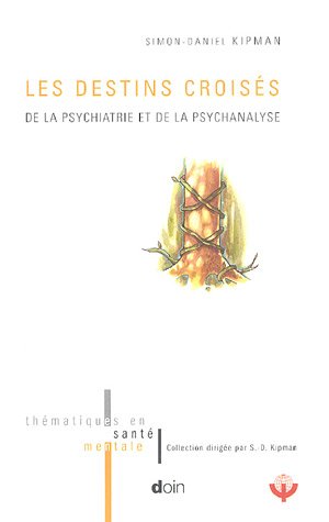 Les  destins croisés de la psychiatrie et de la psychanalyse