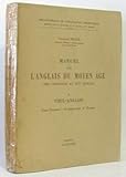 Manuel de l'anglais du moyen-âge des origines au xive siècle. tome 1 : vieil-anglais 1ère partie : grammaire et textes. 2eme partie : notes et glossaire by