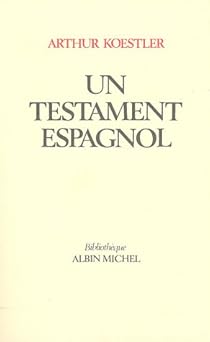 Un Testament Espagnol Arthur Koestler Babelio
