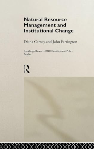 Natural Resource Management and Institutional Change (Routledge Research/ODI De…