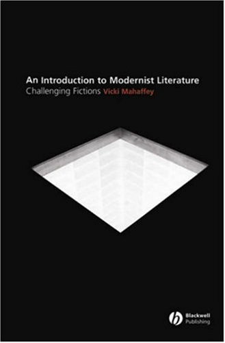 Modernist Literature: Challenging Fictions by Vicki Mahaffey