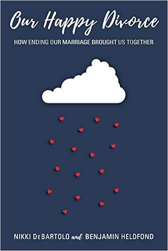 Our Happy Divorce Benjamin Heldfond Nikki Debartolo - 