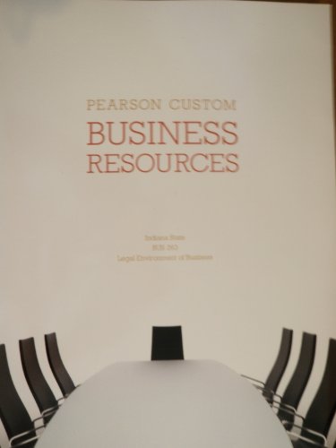 Pearson Custom Business Resources Indiana State BUS 263 Legal Environment of Business