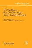 Die Praktiken der Gelehrsamkeit in der Frühen Neuzeit, Zedelmaier, Helmut and Mulsow, Martin, 3484365641
