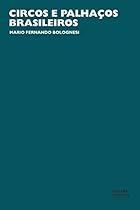 Circos e palhaccedil;os brasileiros (Portuguese Edition)