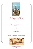 Encolpe et Giton ou le Satyricon de Pétrone ( moins le banquet de Trimalcion) by