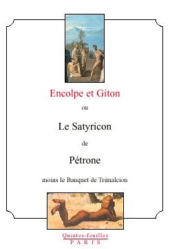 Encolpe et Giton ou le Satyricon de Pétrone ( moins le banquet de Trimalcion) by (Paperback)