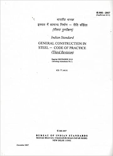 General Construction in Steel - Code of Practice (Third Revision) IS 800 : 2007 (Including Amendment No. 1) [Paperback] BIS