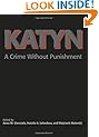 Katyn: A Crime Without Punishment (Annals of Communism Series)