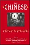 The Chinese : Adapting the Past, Building the Future, , 0892640715