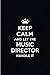 Keep Calm and Let the Music Director Handle It: Blank Lined 6x9 Music Director quote Journal/Noteboo by Real Joy Publications
