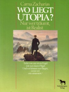 Wo liegt Utopia?: Nur wer traumt, ist Realist (German Edition)