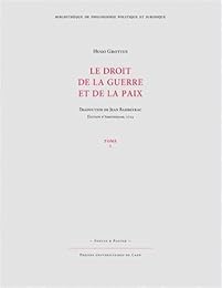 Le  droit de la guerre et de la paix
