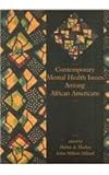 Contemporary Mental Health Issues among African Americans, Harley, Debra A. and Dillard, John M., 1556202369