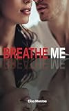 BREATHE ME (French Edition) by Elisa Monroe