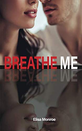BREATHE ME (French Edition) by Elisa Monroe
