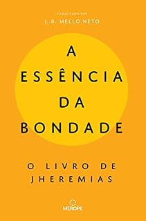 Livro A Essência da Bondade: O livro de Jheremias
