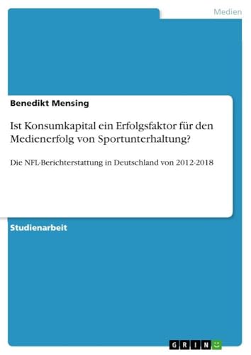 Ist Konsumkapital ein Erfolgsfaktor für den Medienerfolg von Sportunterhaltung?…
