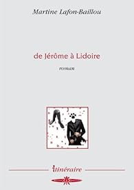 De Jérôme à Lidoire Martine LafonBaillou Babelio