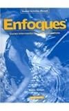 Enfoques: Curso intermedio de lengua espanola - Student Activities Manual