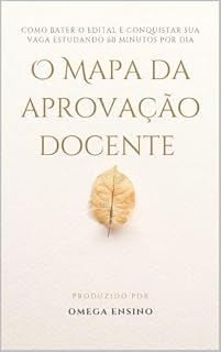 Livro Mapa da Aprovação Docente: O Guia Estratégico Passo a Passo para Passar em Concursos Públicos de Professores e Pedagogos