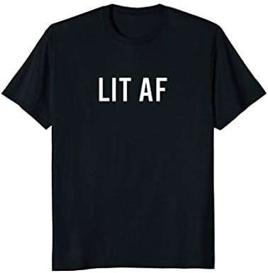 Lit As AF Hiphop Emo Funny Cool Awesome Trending T Shirt