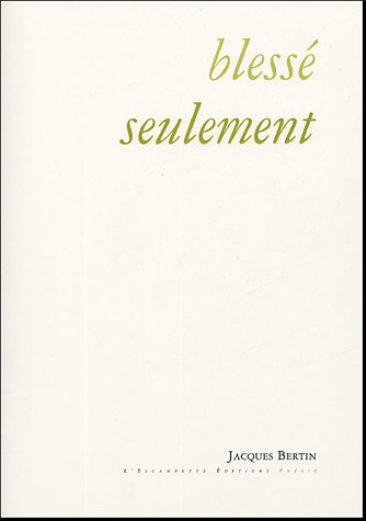 Blessé seulement