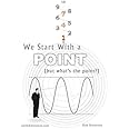 We Start With a Point (but what's the point?)