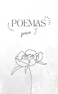 Livro Poemas Para J: Para Quem Consegue Amar Incodicionalmente