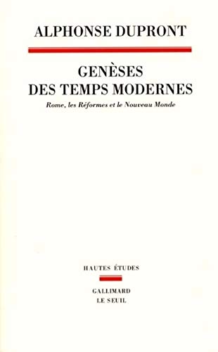 Genèse des temps modernes Rome, les Réformes et le Nouveau monde (Hautes études) (French Edition by Alphonse Dupront (Paperback)